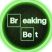 Breaking Bet